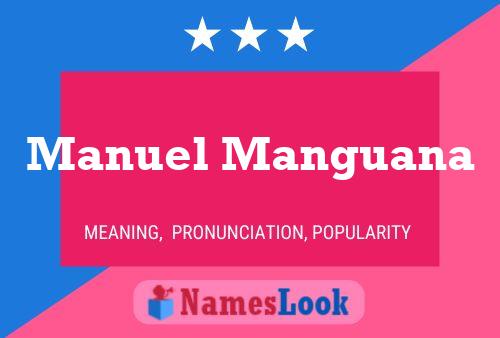 Manuel Manguana Name Poster