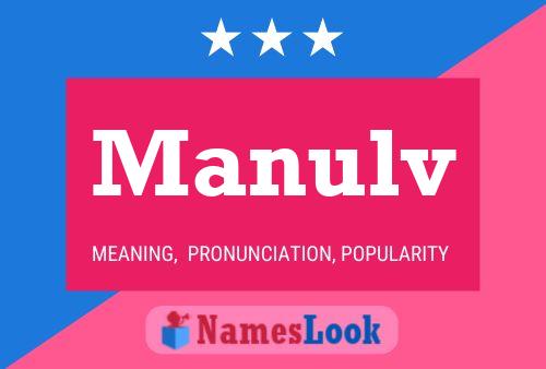 Manulv Name Poster