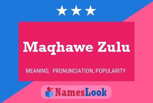 Maqhawe Zulu Name Poster