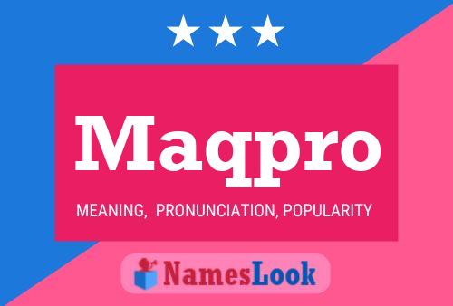 Maqpro Name Poster