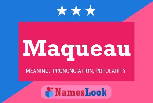 Maqueau Name Poster