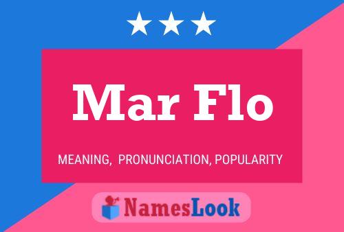 Mar Flo Name Poster