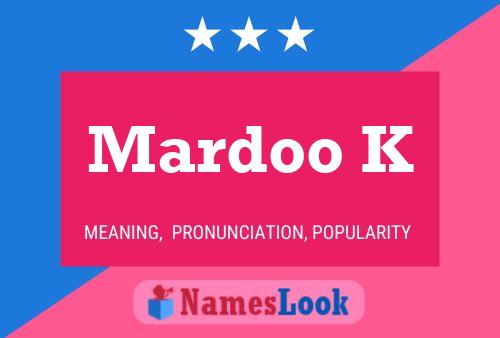 Mardoo K Name Poster