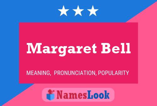 Margaret Bell Name Poster