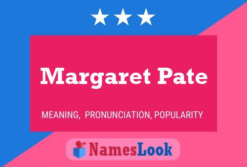 Margaret Pate Name Poster