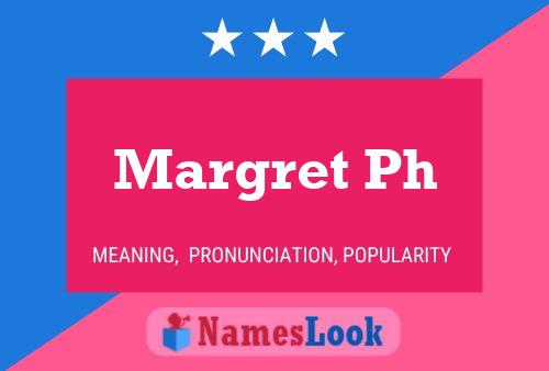 Margret Ph Name Poster