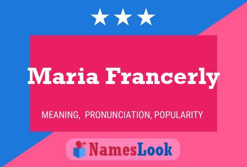 Maria Francerly Name Poster