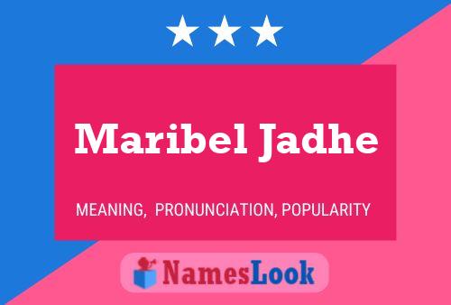 Maribel Jadhe Name Poster