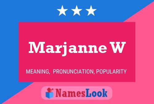 Marjanne W Name Poster