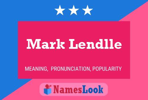 Mark Lendlle Name Poster