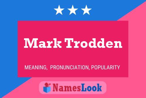 Mark Trodden Name Poster