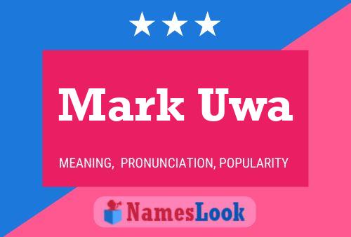 Mark Uwa Name Poster