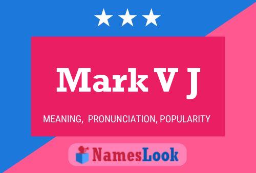 Mark V J Name Poster