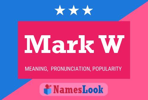 Mark W Name Poster