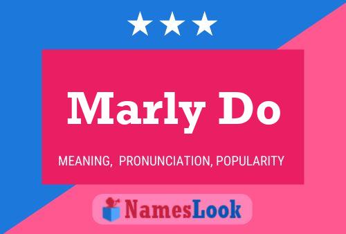 Marly Do Name Poster