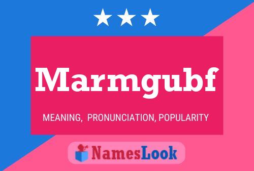 Marmgubf Name Poster