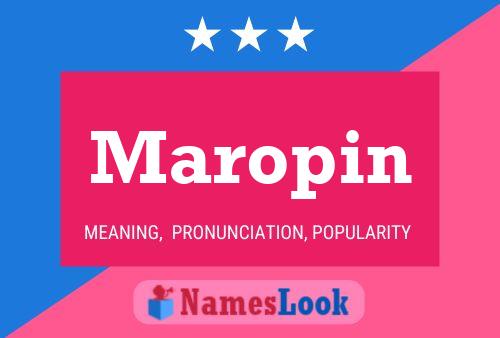 Maropin Name Poster