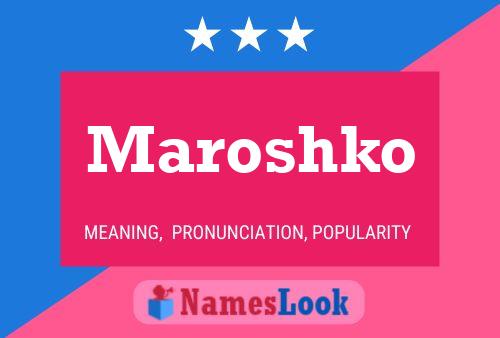 Maroshko Name Poster