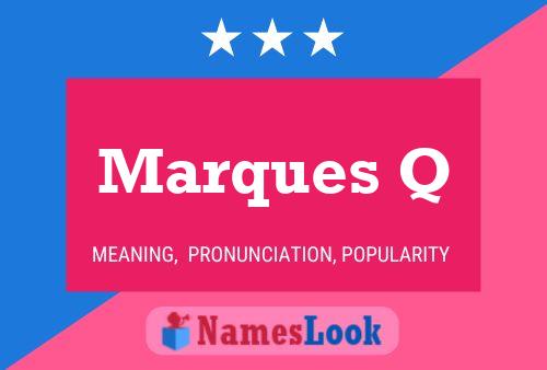 Marques Q Name Poster