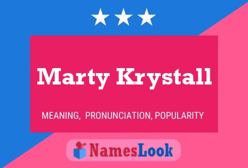 Marty Krystall Name Poster