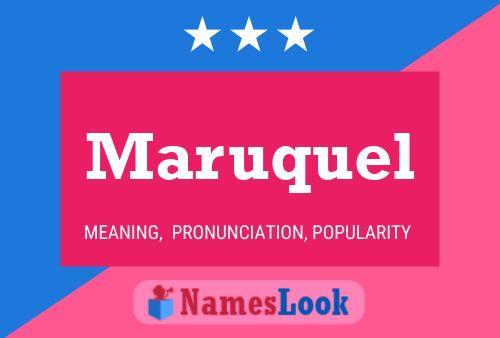 Maruquel Name Poster