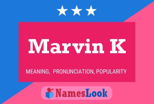 Marvin K Name Poster