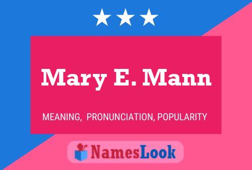 Mary E. Mann Name Poster