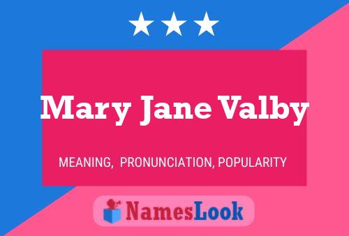 Mary Jane Valby Name Poster