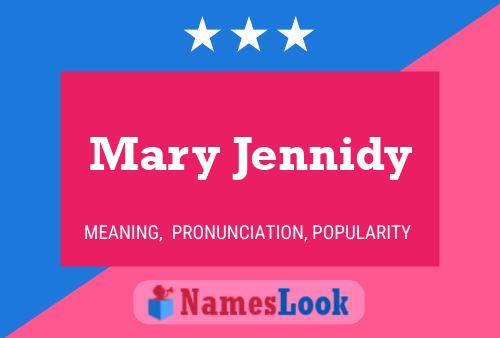 Mary Jennidy Name Poster