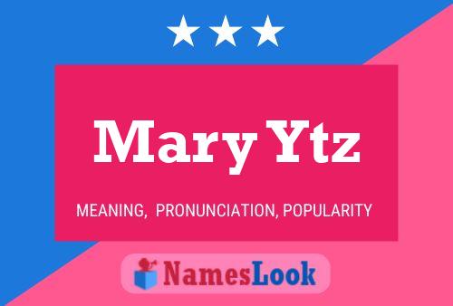 Mary Ytz Name Poster