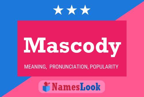 Mascody Name Poster