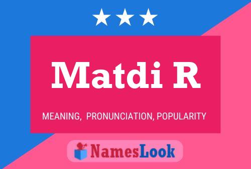 Matdi R Name Poster