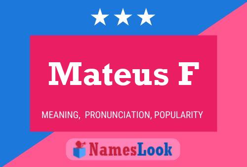 Mateus F Name Poster