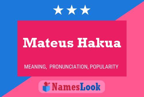 Mateus Hakua Name Poster