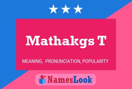 Mathakgs T Name Poster