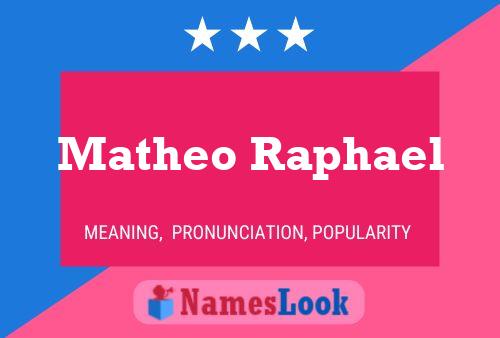 Matheo Raphael Name Poster