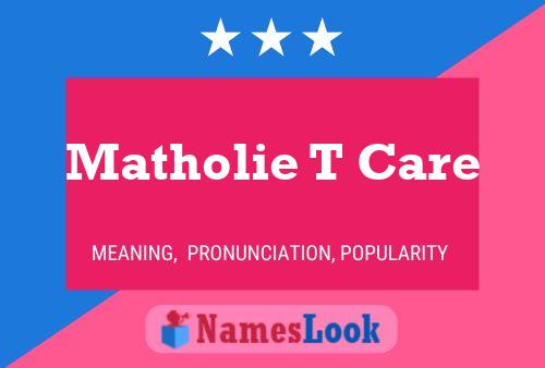 Matholie T Care Name Poster