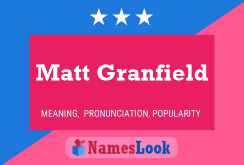 Matt Granfield Name Poster