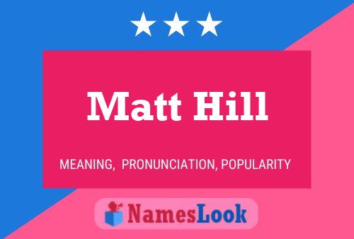 Matt Hill Name Poster