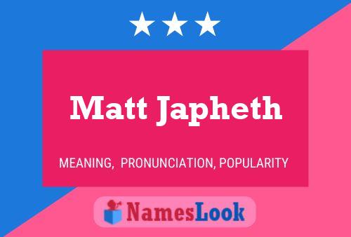 Matt Japheth Name Poster