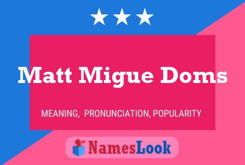 Matt Migue Doms Name Poster