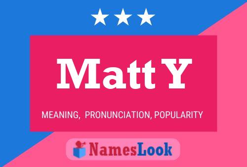 Matt Y Name Poster