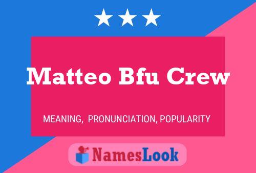 Matteo Bfu Crew Name Poster