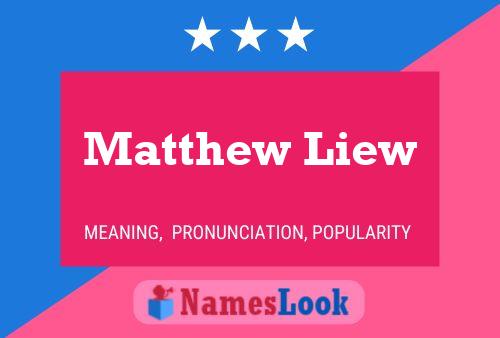 Matthew Liew Name Poster