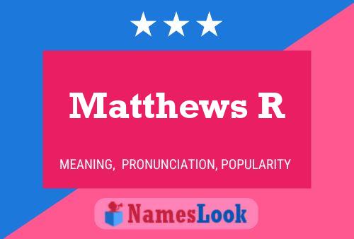 Matthews R Name Poster