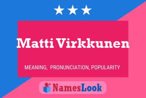 Matti Virkkunen Name Poster