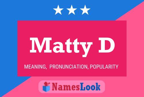 Matty D Name Poster