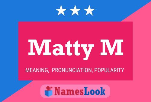 Matty M Name Poster