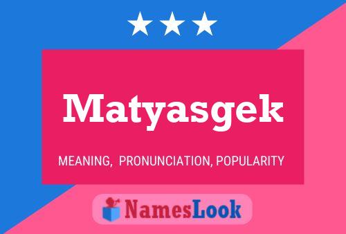 Matyasgek Name Poster