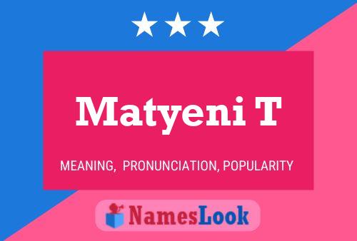 Matyeni T Name Poster